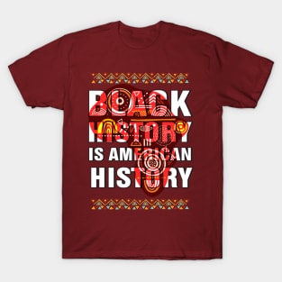 Black History Is American History African American T-Shirt